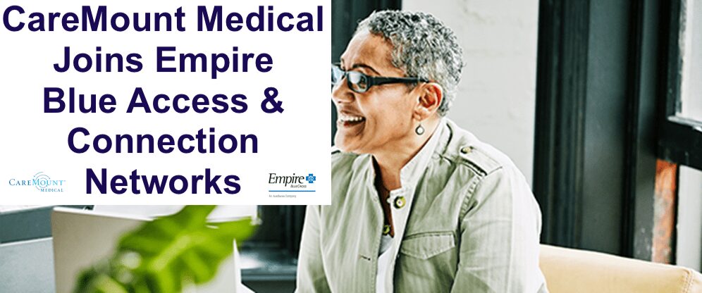 CareMount Medical is now in the Empire Blue Access and Connection Networks